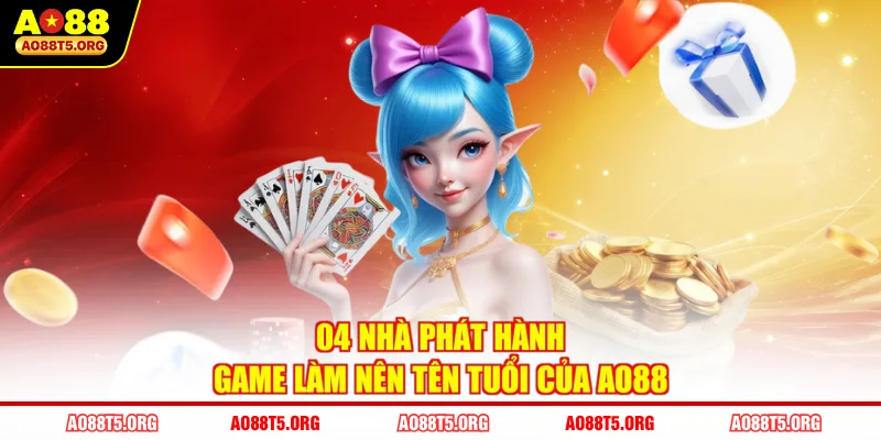 04 nhà phát hành game làm nên tên tuổi của AO88