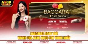 Baccarat AO88 Trở Thành Tựa Game Được Yêu Thích Nhất