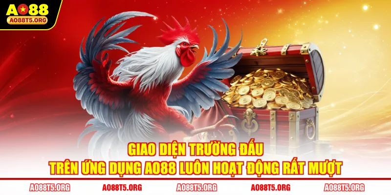 Giao diện trường đấu trên ứng dụng AO88 luôn hoạt động rất mượt