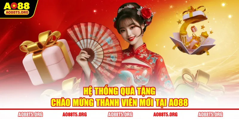 Hệ thống quà tặng chào mừng thành viên mới tại AO88