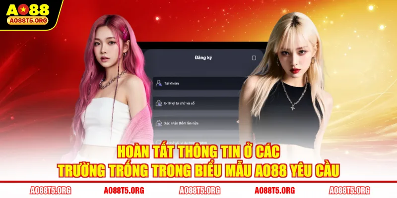 Hoàn tất thông tin ở các trường trống trong biểu mẫu AO88 yêu cầu