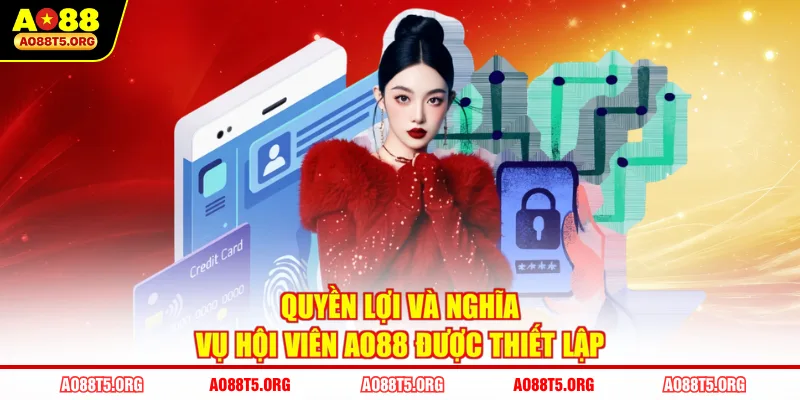 Quyền lợi và nghĩa vụ hội viên AO88 được thiết lập