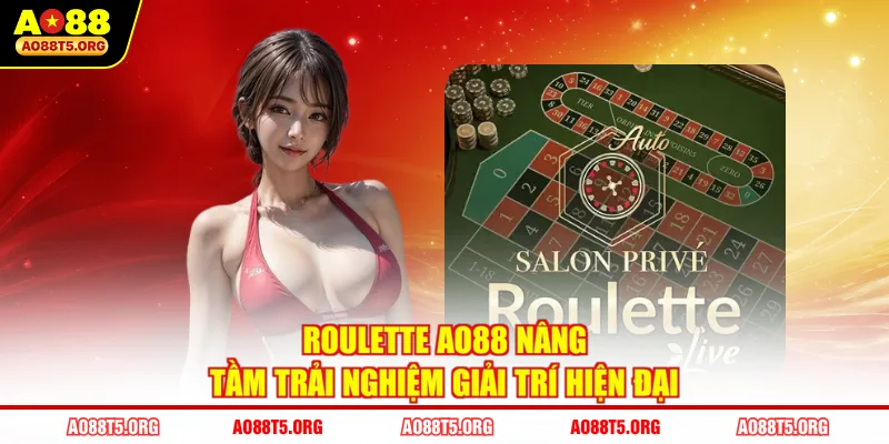 Roulette AO88 Nâng Tầm Trải Nghiệm Giải Trí Hiện Đại