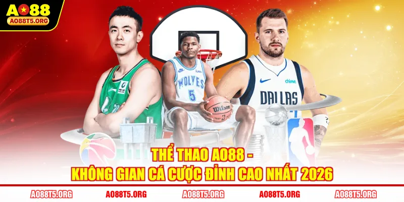 Thể thao AO88 - Không gian cá cược đỉnh cao nhất 2026